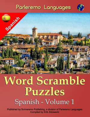 Parleremo Languages Word Scramble Puzzles Spanish - Volume 1: Over 25 Homemade Lotion Recipes You Will Love! de Erik Zidowecki