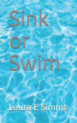 Sink or Swim de Laura E. Simms