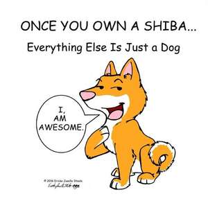 Once You Own a Shiba... de Ericka Jaselle Steele