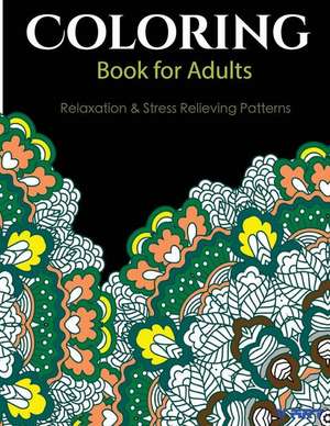 Coloring Books for Adults, Volume 6: Stress Relieving Patterns de Tanakorn Suwannawat