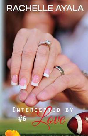 Intercepted by Love: A Football Romance de Rachelle Ayala