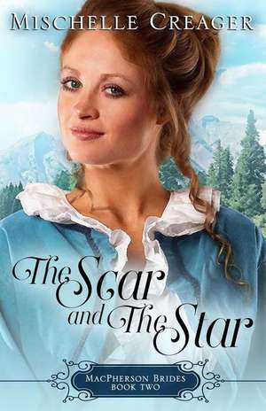 The Scar and the Star: A Korean's Guide to America de Mischelle Creager