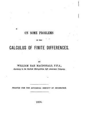 On Some Problems in the Calculus of Finite Differences: Storia Di Mafia E Di Amori Gay de William Rae MacDonald