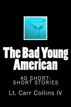 The Bad Young American de Lt Carr Collins