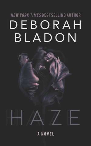 Haze - A Novel de Deborah Bladon