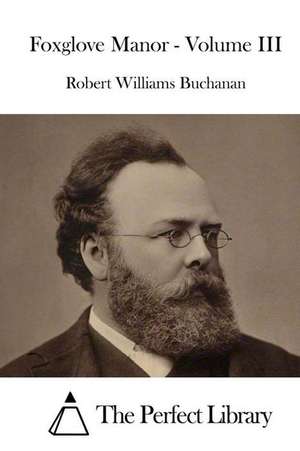 Foxglove Manor - Volume III: Large Print Address Book de Robert Williams Buchanan