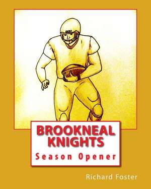 Brookneal Knights: Season Opener de Richard Foster