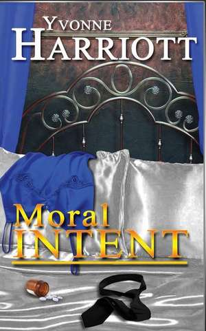 Moral Intent de Yvonne Harriott