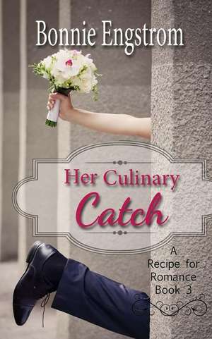 Her Culinary Catch de Engstrom, Bonnie