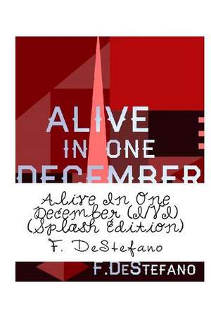 Alive in One December (I/VI Splash Edition) de F. DeStefano