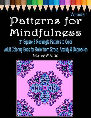 Patterns for Mindfulness de Nerine Martin