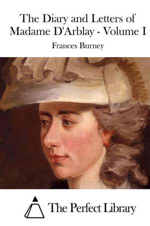 The Diary and Letters of Madame D'Arblay - Volume I de Frances Burney