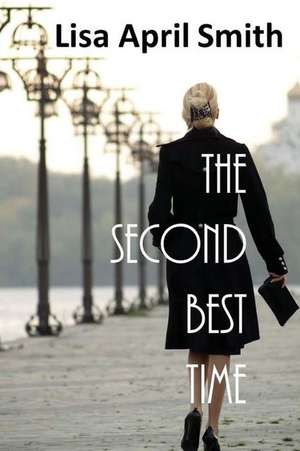 The Second Best Time de Lisa April Smith