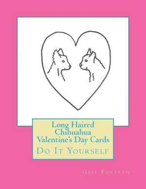 Long Haired Chihuahua Valentine's Day Cards de Gail Forsyth