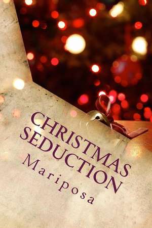 Christmas Seduction de Mariposa