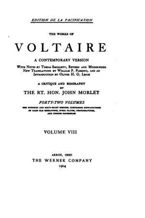 The Works of Voltaire, a Contemporary Version with Notes. Vol VIII de Voltaire