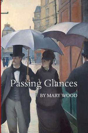 Passing Glances de Mary Wood