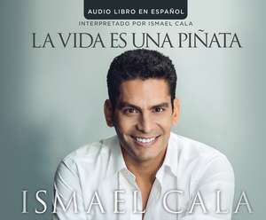 La Vida En Una Pinata (Life Is a Pinata) de Ismael Cala