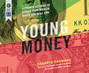 Young Money: 4 Proven Actions to Design Your Wealth While You Still Can de Jeff Hoyt