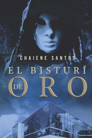 El Bistur de Chaiene Santos