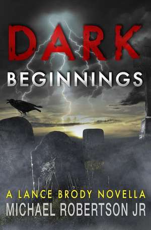 Dark Beginnings de Michael Robertson Jr