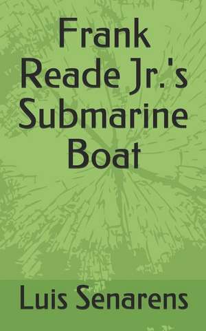 Frank Reade Jr.'s Submarine Boat de Luis Senarens