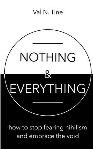 Nothing & Everything de Val N Tine