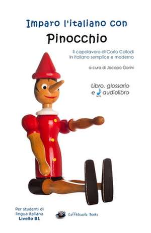 Imparo l'italiano con Pinocchio: Per studenti di livello intermedio B1 de Carlo Collodi