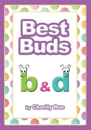 Best Buds B & D de Charity Rue