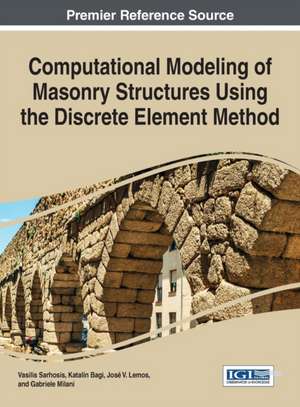 Computational Modeling of Masonry Structures Using the Discrete Element Method de Vasilis Sarhosis