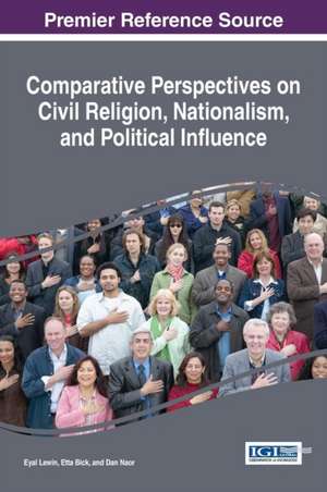 Comparative Perspectives on Civil Religion, Nationalism, and Political Influence de Eyal Lewin