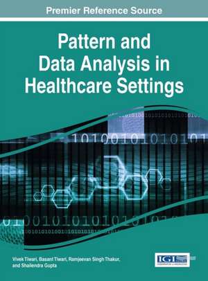 Pattern and Data Analysis in Healthcare Settings de Ramjeevan Singh Thakur