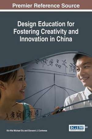 Design Education for Fostering Creativity and Innovation in China de Kin Wai Michael Siu