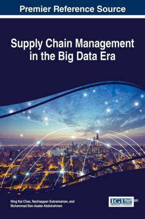 Supply Chain Management in the Big Data Era de Hing Kai Chan