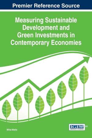 Measuring Sustainable Development and Green Investments in Contemporary Economies de Mihai Mieila