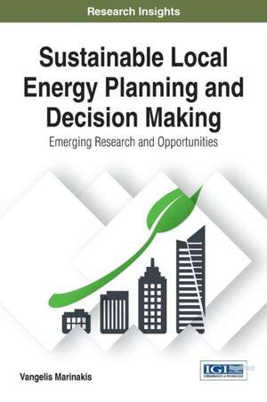 Sustainable Local Energy Planning and Decision Making de Vangelis Marinakis