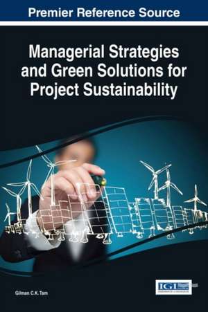 Managerial Strategies and Green Solutions for Project Sustainability de Tam, Gilman C. K.