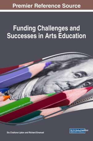 Funding Challenges and Successes in Arts Education de Challons-Lipton, Siu