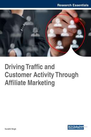 Driving Traffic and Customer Activity Through Affiliate Marketing de Singh, Surabhi