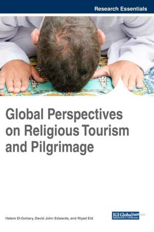 Global Perspectives on Religious Tourism and Pilgrimage de David John Edwards