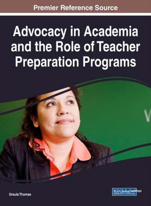 Advocacy in Academia and the Role of Teacher Preparation Programs de Ursula Thomas