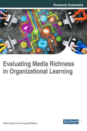 Evaluating Media Richness in Organizational Learning de Albert Gyamfi