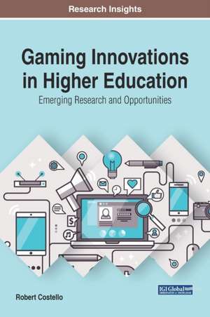 Gaming Innovations in Higher Education de Robert Costello