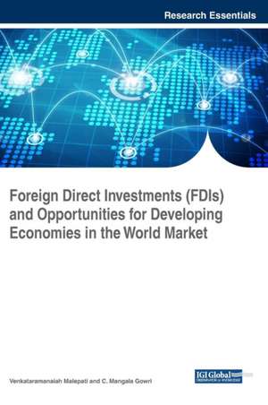 Foreign Direct Investments (Fdis) and Opportunities for Developing Economies in the World Market de Malepati, Venkataramanaiah