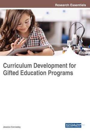 Curriculum Development for Gifted Education Programs de Jessica Cannaday