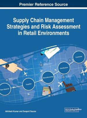 Supply Chain Management Strategies and Risk Assessment in Retail Environments de Akhilesh Kumar