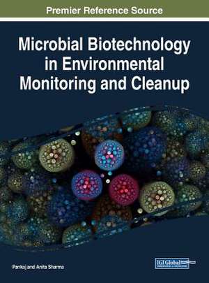 Microbial Biotechnology in Environmental Monitoring and Cleanup de Pankaj