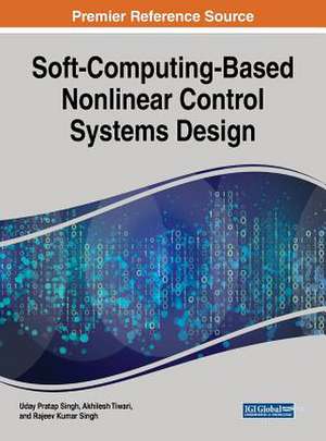 Soft-Computing-Based Nonlinear Control Systems Design de Singh, Uday Pratap