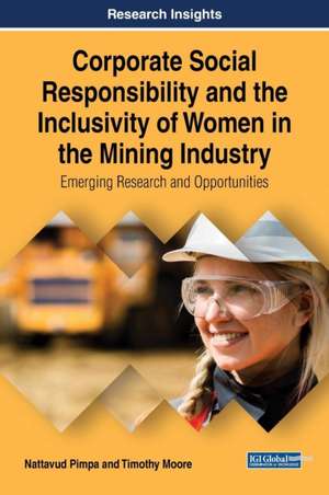 Corporate Social Responsibility and the Inclusivity of Women in the Mining Industry de Nattavud Pimpa