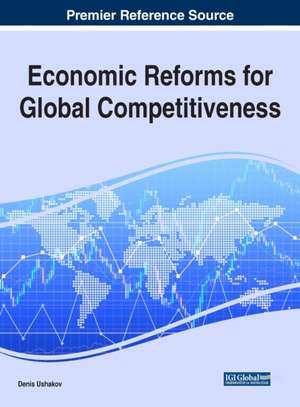 Economic Reforms for Global Competitiveness de Denis Ushakov